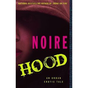 Hood: An Urban Erotic Tale -- Noire